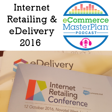 internet-retailng-and-edelivery-conference-takeaways-podcast