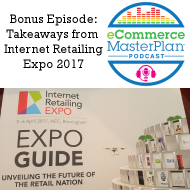 internet retailing expo 2017 podcast