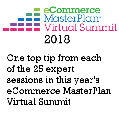 The eCommerce MasterPlan Virtual Summit goes live this week. Sign up now or in the future at eCommerceMasterPlan.com/summit176 In this episode podcast host Chloe Thomas will give us a run down of the top tip from each of the 25 sessions within the summit.