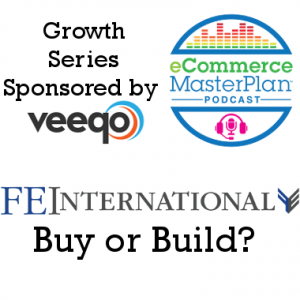 fe international podcast buy or build your ecommerce business?
