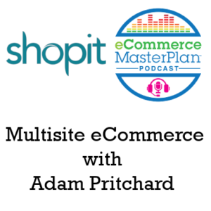 multisite eCommerce podcast
