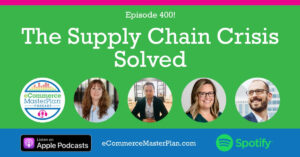 EXPERTS Supply Chain Crisis on eCommerce MasterPlan Podcast