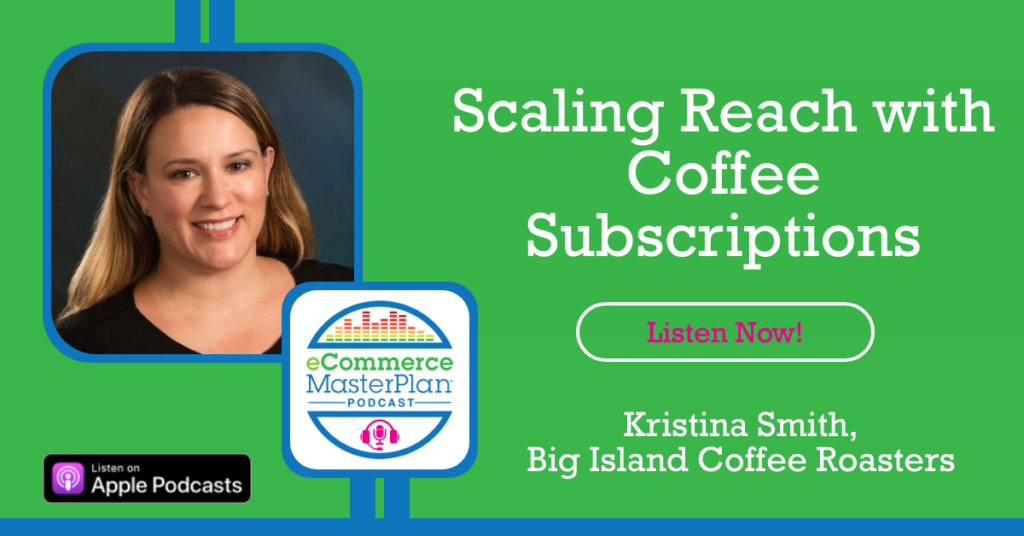 Kristina Smith Big Island Coffee Roasters on eCommerce MasterPlan Podcast