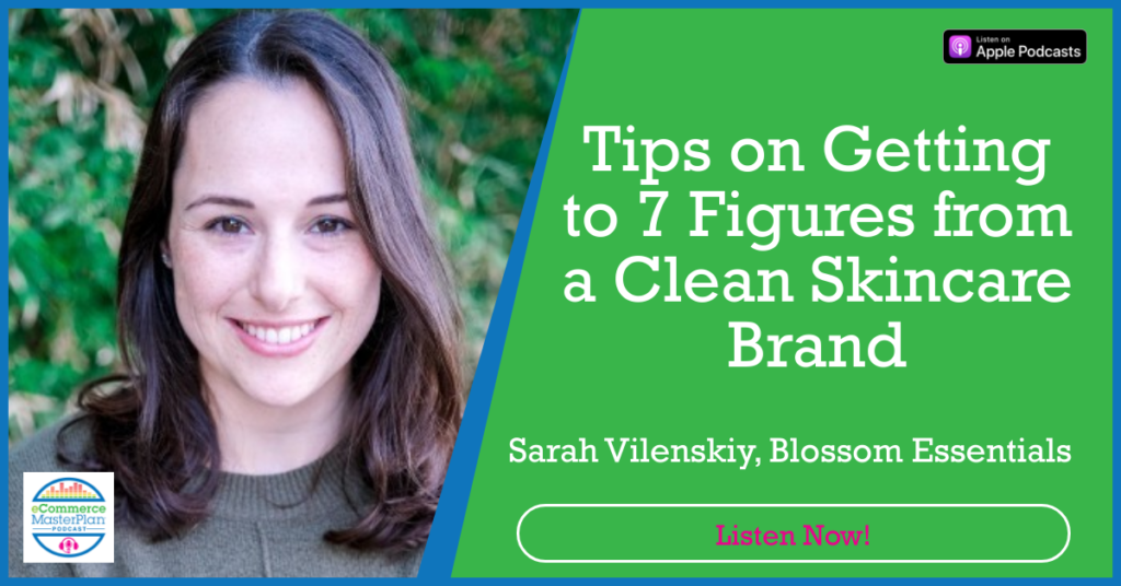 Sarah Vilenskiy Blossom Essentials on eCommerce MasterPlan Podcast