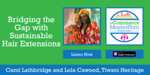 Carol Lathbridge & Lola Cawood Tiwani Heritage on eCommerce MasterPlan Podcast