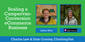 Charlie Low & Dale Comley ClimbingVan on eCommerce MasterPlan Podcast