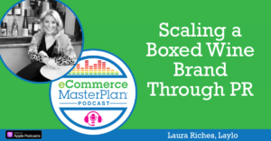 Laura Riches Laylo on eCommerce MasterPlan Podcast