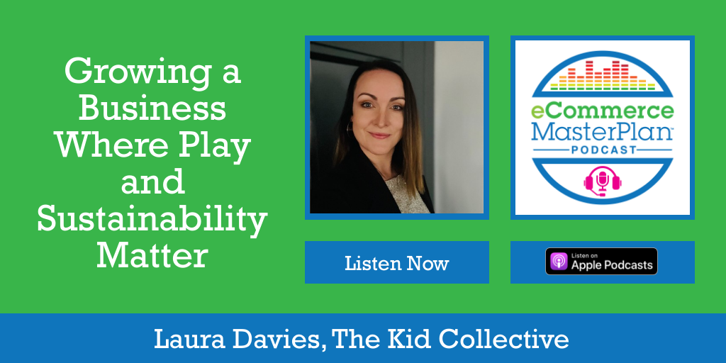 Laura Davies The Kid Collective on eCommerce MasterPlan Podcast