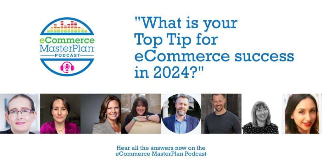 Experts What is your top tip for eCommerce success in 2024? on eCommerce MasterPlan Podcast