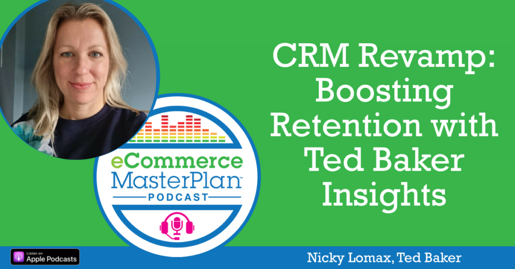 Nicky Lomax Ted Baker on eCommerce MasterPlan Podcast