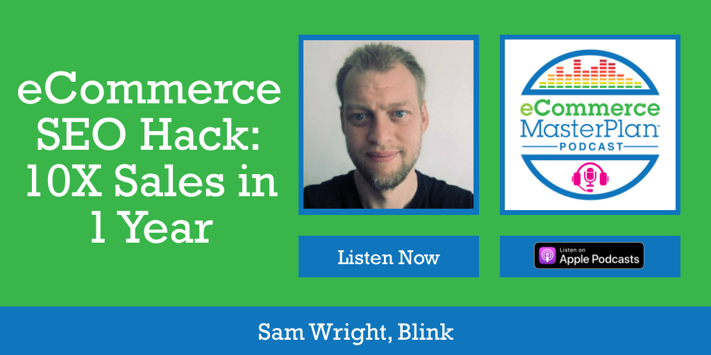 Sam Wright Blink on eCommerce MasterPlan Podcast